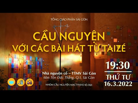 Cầu nguyện với các bài hát từ Taizé  thứ Tư ngày 16-3-2022 | Nhóm Cầu Nguyện Mạctynho 