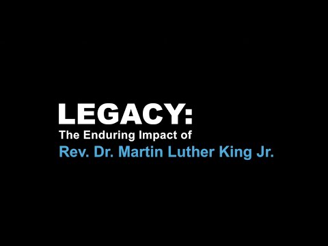 Legacy: The Enduring Impact of Rev Dr. Martin Luther King Jr