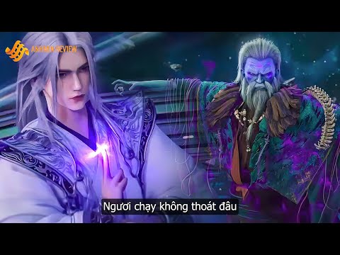 Tiên Nghịch Tập 79 Thuyết minh Vietsub | Vương lâm đối đầu thất diệp thuật chú sư