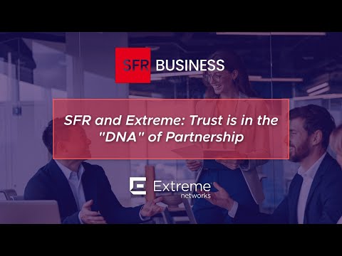 SFR and Extreme: Trust is in the “DNA” of Partnership