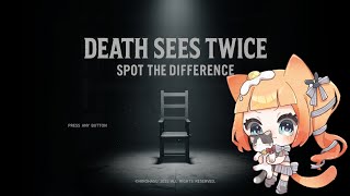 【ES/EN/JP #Vtuber】Juego nuevo terror #Death Sees Twice: Spot the Diffe