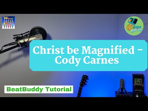 Christ be Magnified (Cody Carnes) - BeatBuddy Worship Tutorial