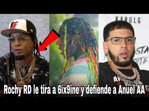 Rochy RD le tira a 6ix9ine y defiende a Anuel AA Tu lo que has hecho es aportar