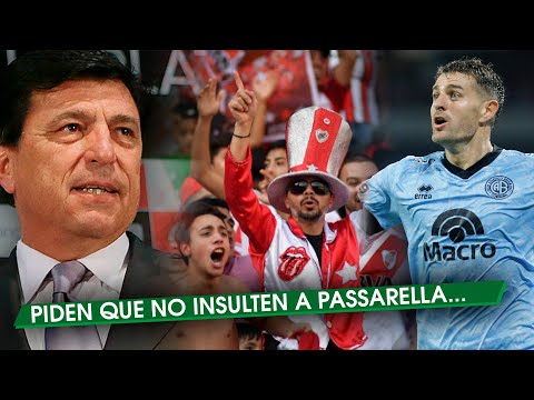 PASSARELLA: NO tengo la CULPA del DESCENSO + El PEDIDO de RIVER a la GENTE + BELGRANO puntero