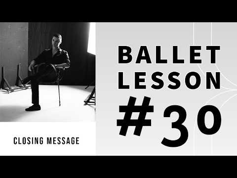 #30 Ballet for Beginners: Final Lesson & Closing Message