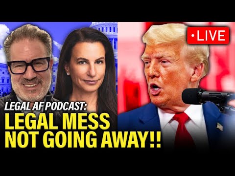 LIVE: Trump LEGAL QUAGMIRES now HAUNT his Return | Legal AF