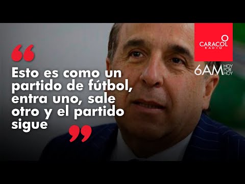 “Eso es como un partido de fútbol, entra uno y sale el otro”: Guillermo Reyes | Caracol Radio
