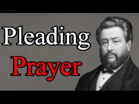 Pleading Prayer - Charles Spurgeon Audio Sermons