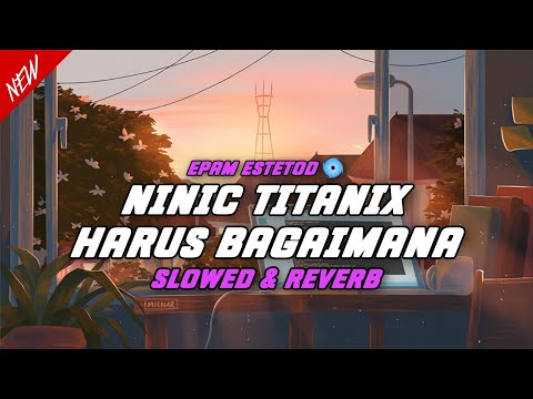 DJ Ranto Gudel X Ninix Titanic X Harus Bagaimana Lagi ( Slowed & Reverb ) Sound Epam Estetod🌀