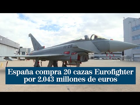 España compra 20 cazas Eurofighter por 2 043 millones de euros