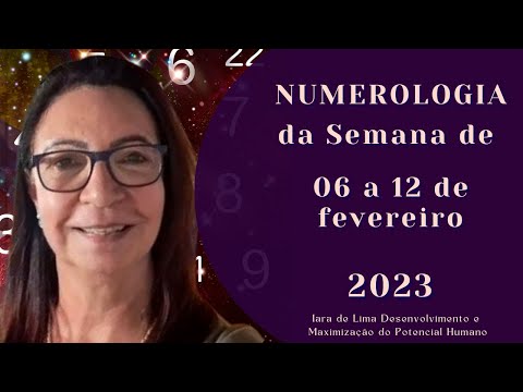 NUMEROLOGIA DA SEMANA  DE 06 A 12 DE FEVEREIRO DE 2023