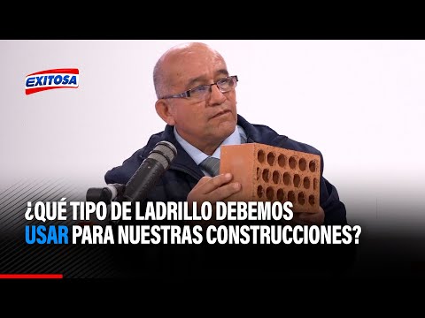 Juan Durán: ¿Qué tipo de ladrillo debemos usar para nuestras construcciones?