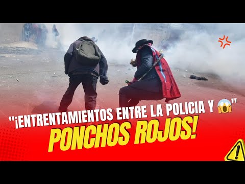 ENFRENTAMIENTO EN LA PAZ: Policía Gasifica a Ponchos Rojos en San Pedro