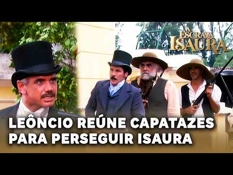 A ESCRAVA ISAURA: Leôncio reúne os capatazes para caçar Isaura