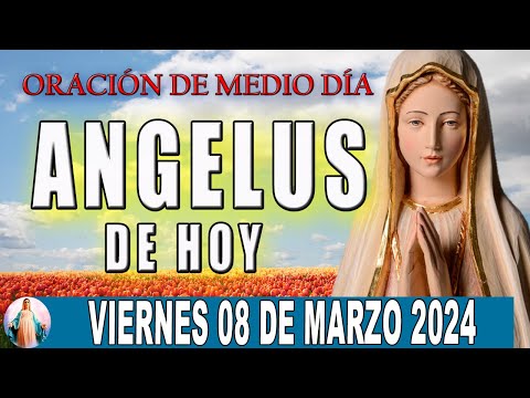 Ángelus De Hoy Viernes 08 De Marzo de 2024  Oraciones a la Virgen Maria