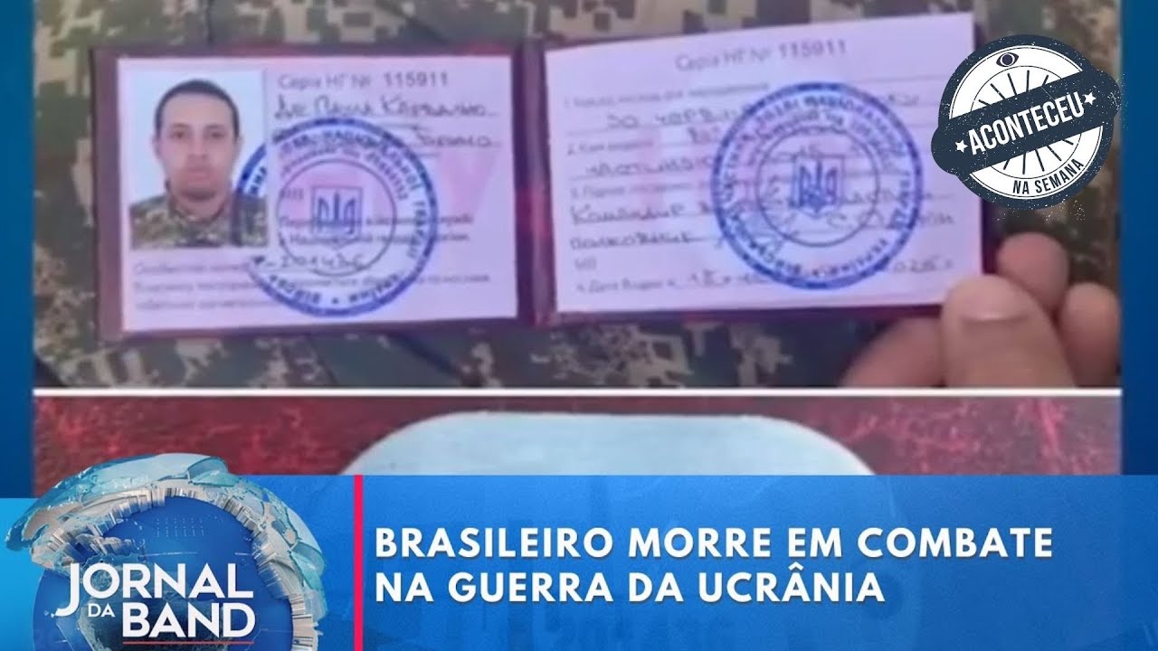 Brasileiro morre em combate na guerra da Ucrânia | Aconteceu na Semana