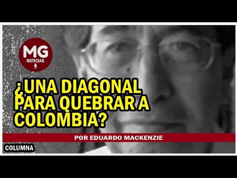 PLAN DE PETRO TIENE OBJETIVOS TENEBROSOS: ¿Una diagonal para quebrar a Colombia?  Eduardo Mackenzie