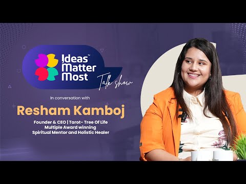 Ideas Matter Most |Resham Kamboj, Multiple Awar- winning Spiritual Mentor and Holistic  Healer