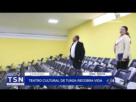 TEATRO CULTURAL DE TUNJA RECOBRA VIDA