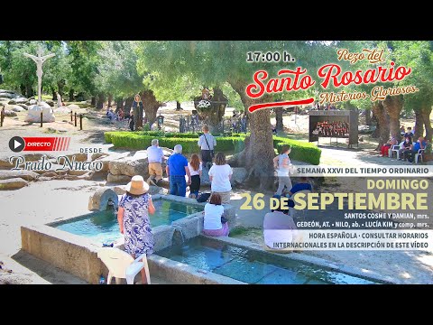 Santo Rosario de Hoy (Misterios Gloriosos) en Directo desde Prado Nuevo, Domingo 26 de Sept., 17 h.