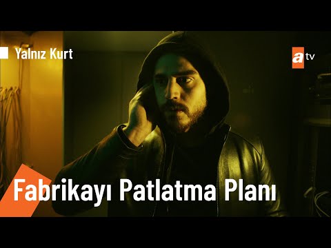 Fabrikayı patlatma planı - @Yalnız Kurt 10. Bölüm