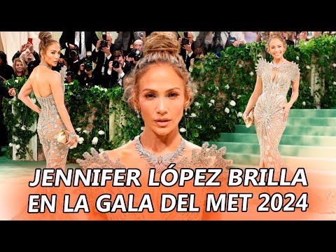 Jennifer López BRILLA en la Met gala 2024 con un VESTIDO decorado con 2.5 millones de cristales