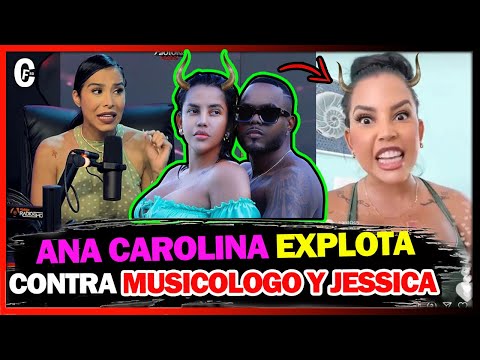 ANA CAROLINA  ARREMETE CONTRA MUSICOLOGO Y JESSICA PEREIRA ?POR METERSE CON SU RELACIÓN