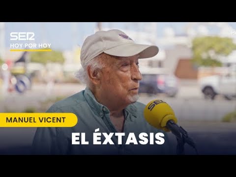 El éxtasis | Mar, verano, Manuel Vicent y los gozos