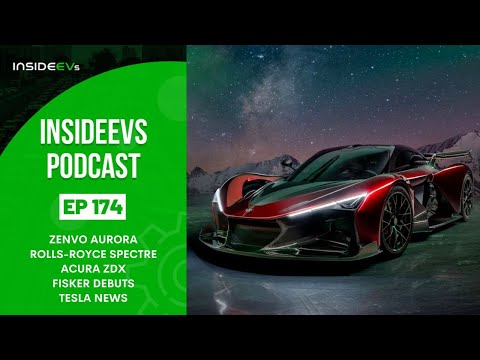 InsideEVs Podcast #174: Zenvo Aurora, Rolls-Royce Spectre, Acura ZDX, Fisker, Monterey Car Week