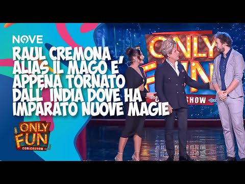 Raul Cremona alias il Mago è appena tornato dall' India dove ha imparato nuove magie | ONLY FUN