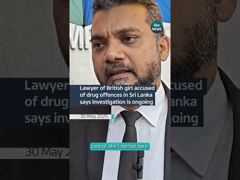 Lawyer of girl accused of smuggling synthetic cannabis into Sri Lanka, says investigation is ongoing