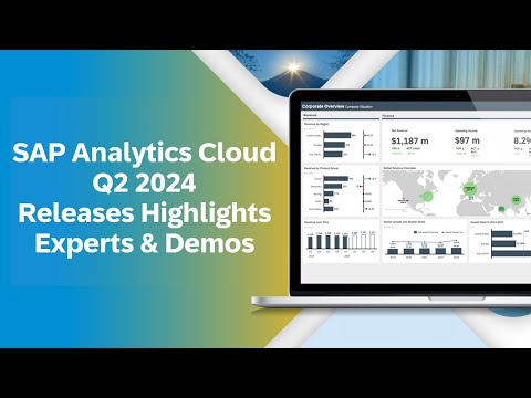 SAP Analytics Cloud: Q2 2024 Release’s Features with Experts & Demos