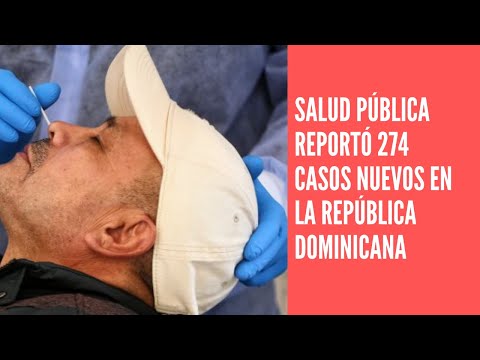 Salud Pública reportó 274 casos nuevos en el boletín 546 de la República Dominicana
