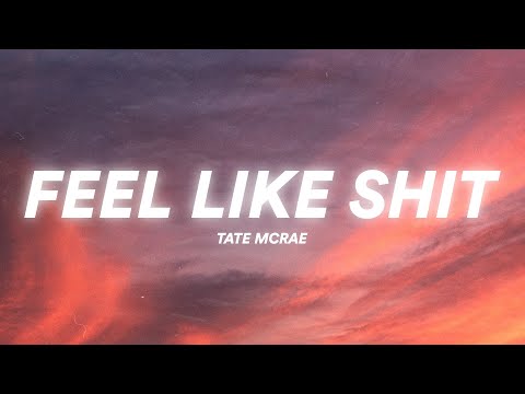 Tate McRae - feel like shit (Lyrics)