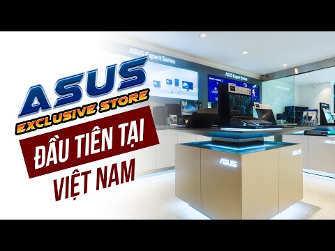 Asus Exclusive Store đầu tiên ở Việt Nam: Thoải mái cầm nắm, trên tay, trải nghiệm mọi thứ