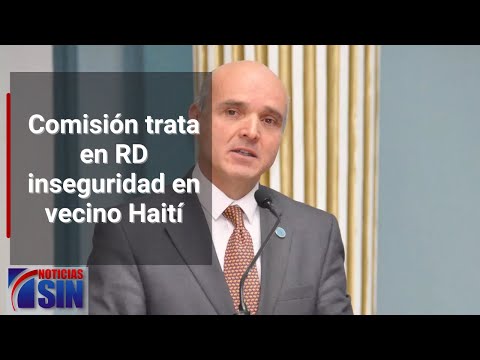 Comisión trata en RD inseguridad en vecino Haití