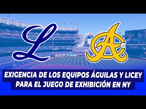 Exigencia de los equipos Águilas y Licey para el juego de exhibición en NY | De Extremo a Extremo