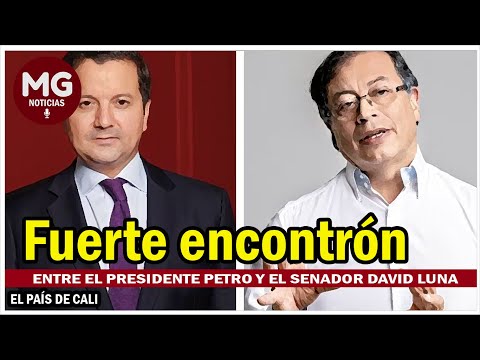FUERTE ENCONTRÓN ENTRE EL PRESIDENTE PETRO Y DAVID LUNA