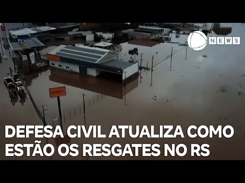 Defesa Civil atualiza como estão os resgates no Rio Grande do Sul