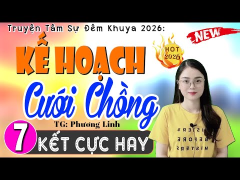 [Tập 7 Kết] KẾ HOẠCH CƯỚI CHỒNG - Nghe Kể Chuyện Đêm Khuya Ngủ Ngon #mcthuhue