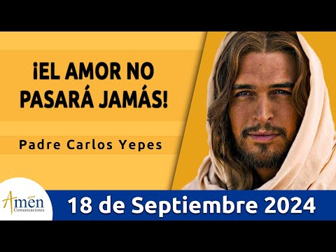 Evangelio De Hoy Miércoles 18 Septiembre 2024 l Padre Carlos Yepes l San  Lucas 7, 31-35