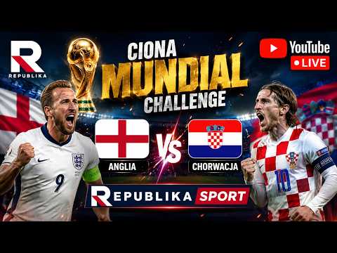🔴ANGLIA - CHORWACJA 🔥 CIONA MUNDIAL CHALLENGE | TRANSMISJA NA ŻYWO