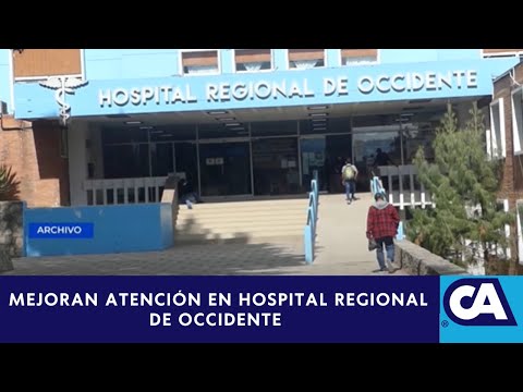 Mejoran atención en Hospital Regional De Occidente