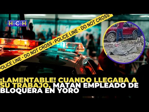 ¡Lamentable! Cuando llegaba a su trabajo, matan empleado de bloquera en Yoro