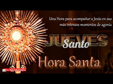 SOLEMNE HORA SANTA DE HOY JUEVES SANTO 2024 | Padre Gabriel Quintero | Jueves Santo 28 de marzo