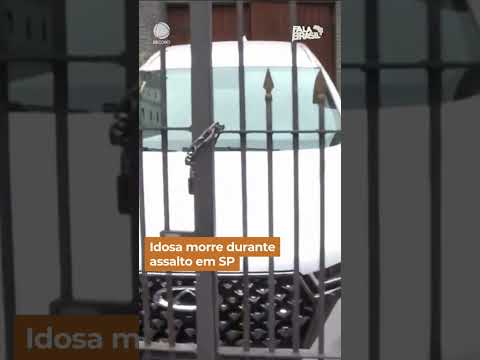 Idosa morre durante assalto em SP #shorts