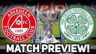 Aberdeen Vs Celtic | League Cup Final | Match Preview!