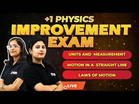 +1 Improvement Exam | Physics | Units and Measurement | Motion in a Straight Line | Laws of Motion