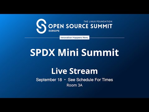 OSS EU 2023 - SPDX Mini Summit - Room 3A - Live from Bilbao, Spain