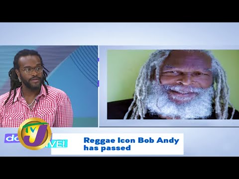 Bob Andy: Reggae Icon Has Passed - March 27 2020